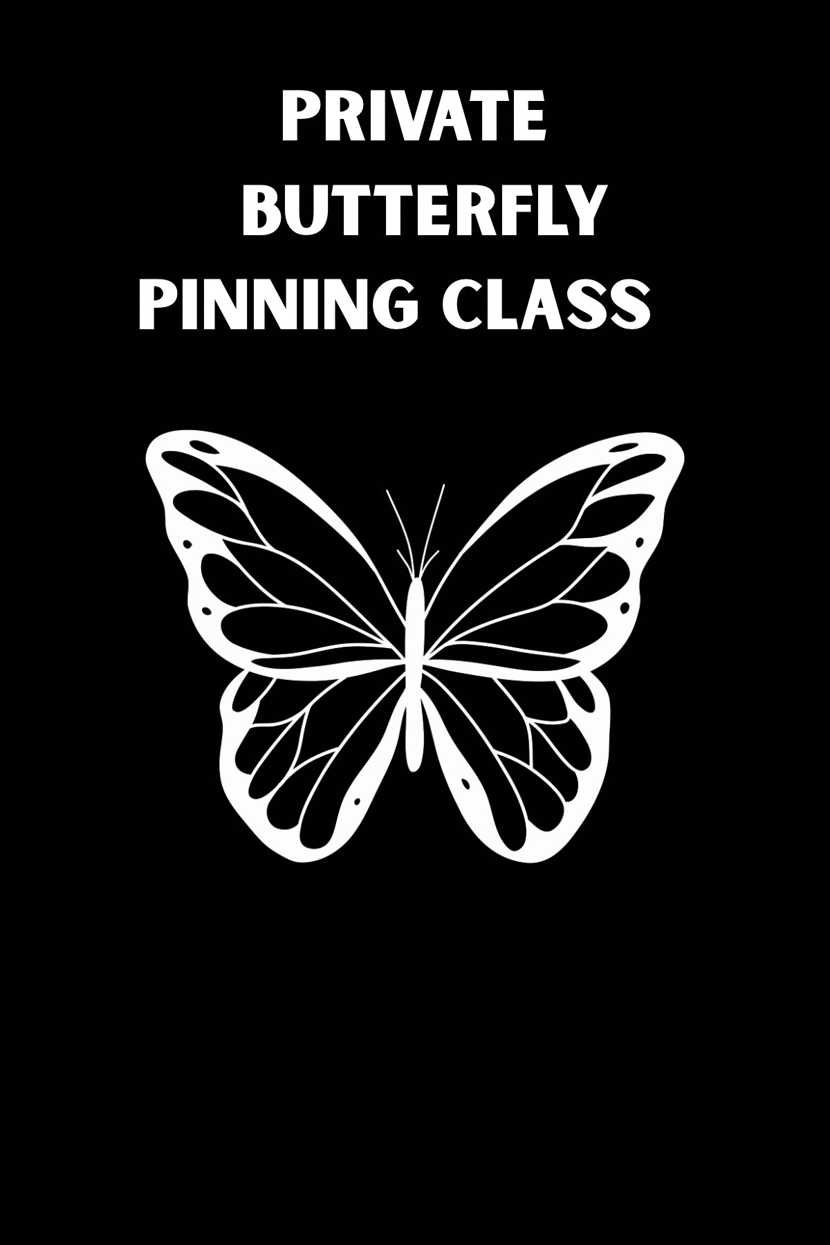 Private butterfly pinning class